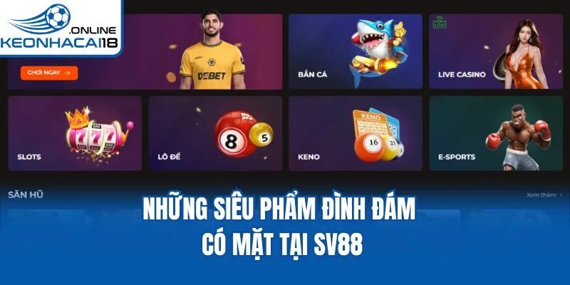 Những siêu phẩm đình đám có mặt tại SV88